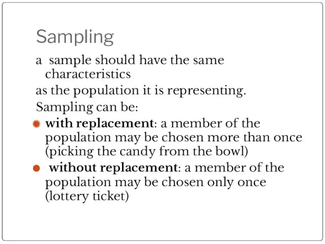 Sampling a sample should have the same characteristics as the