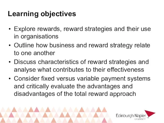 Learning objectives Explore rewards, reward strategies and their use in