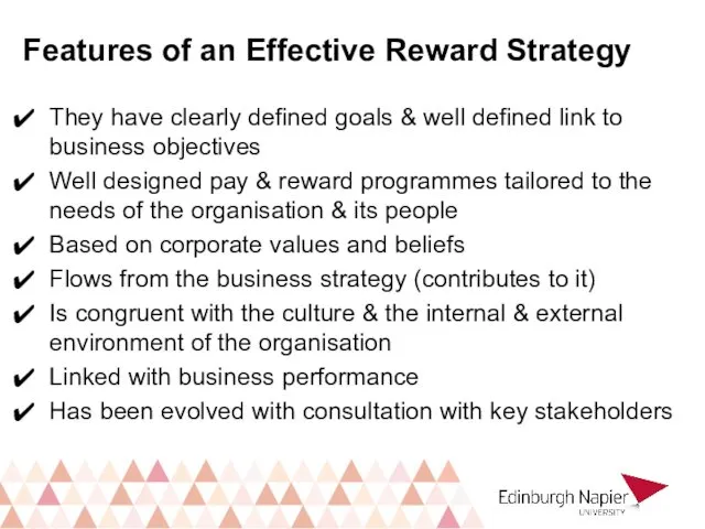 Features of an Effective Reward Strategy They have clearly defined