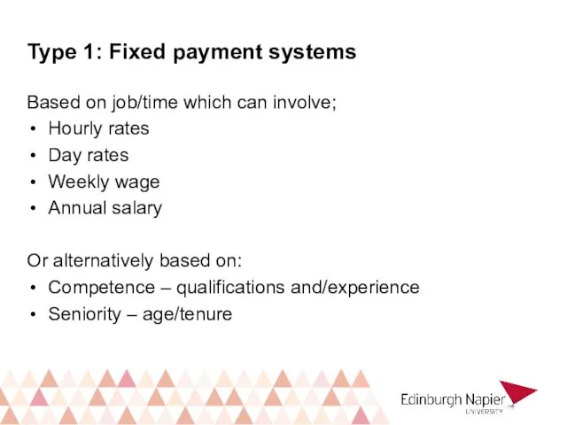 Type 1: Fixed payment systems Based on job/time which can