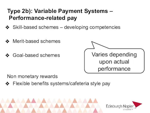 Skill-based schemes – developing competencies Merit-based schemes Goal-based schemes Non