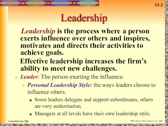 Leadership Leadership is the process where a person exerts influence over others and