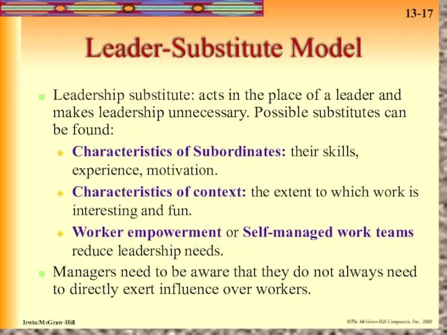Leader-Substitute Model Leadership substitute: acts in the place of a leader and makes