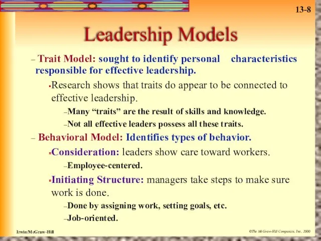 Leadership Models Trait Model: sought to identify personal characteristics responsible