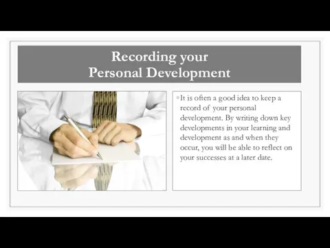 Recording your Personal Development It is often a good idea