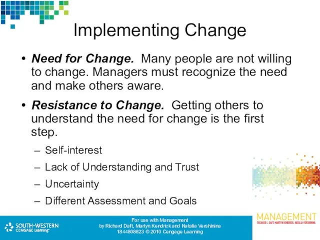 Implementing Change Need for Change. Many people are not willing