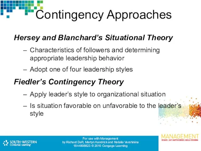 Contingency Approaches Hersey and Blanchard’s Situational Theory Characteristics of followers