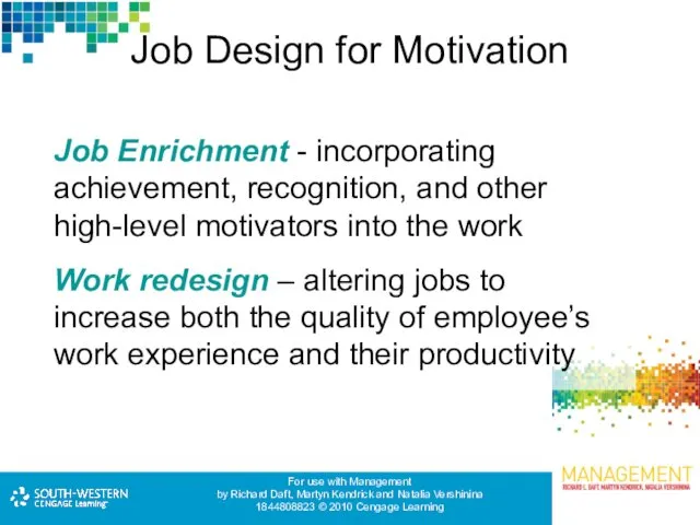 Job Design for Motivation Job Enrichment - incorporating achievement, recognition,