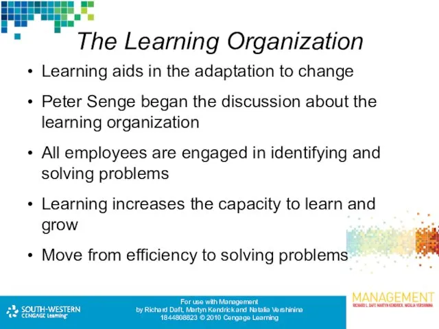 The Learning Organization Learning aids in the adaptation to change