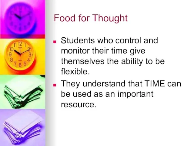 Food for Thought Students who control and monitor their time