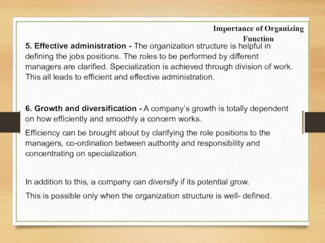 5. Effective administration - The organization structure is helpful in