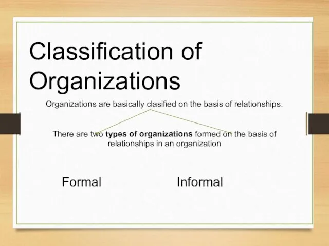 Classification of Organizations Organizations are basically clasified on the basis