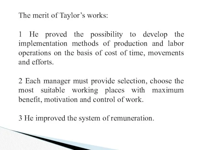 The merit of Taylor’s works: 1 He proved the possibility