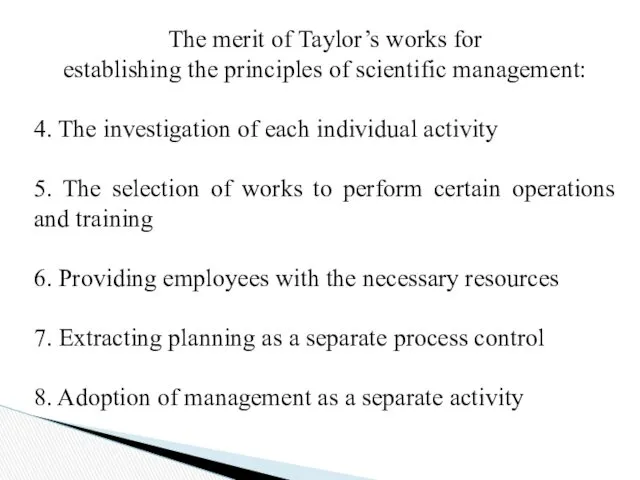 The merit of Taylor’s works for establishing the principles of
