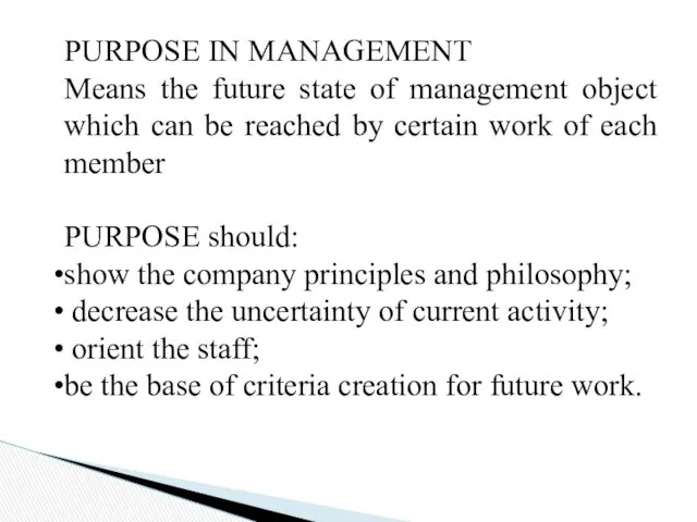 PURPOSE IN MANAGEMENT Means the future state of management object