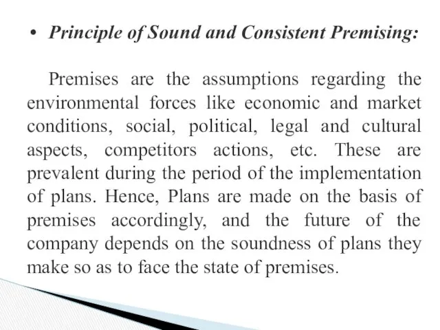 Principle of Sound and Consistent Premising: Premises are the assumptions