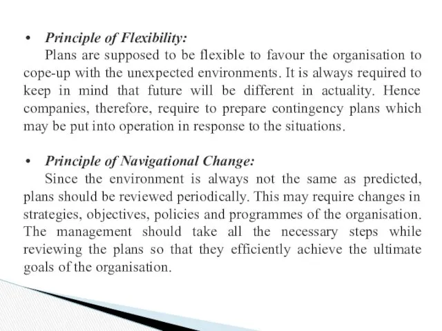 Principle of Flexibility: Plans are supposed to be flexible to