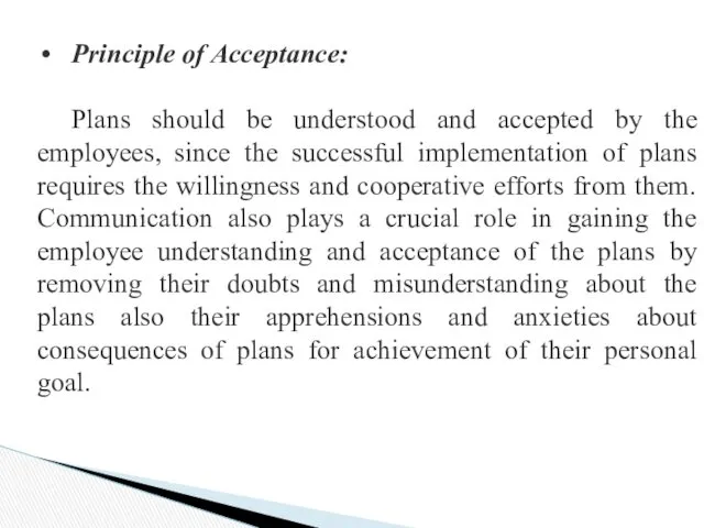 Principle of Acceptance: Plans should be understood and accepted by