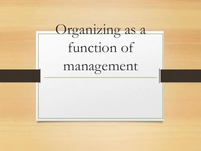 Organizing as a function of management