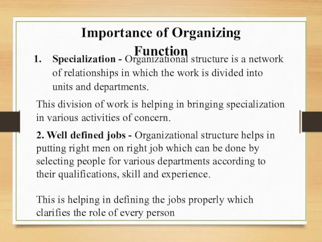Importance of Organizing Function Specialization - Organizational structure is a