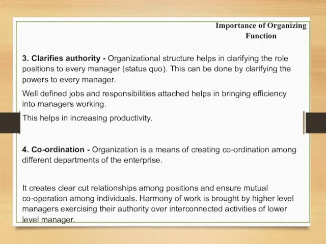 3. Clarifies authority - Organizational structure helps in clarifying the