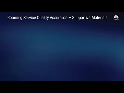 Roaming Service Quality Assurance – Supportive Materials