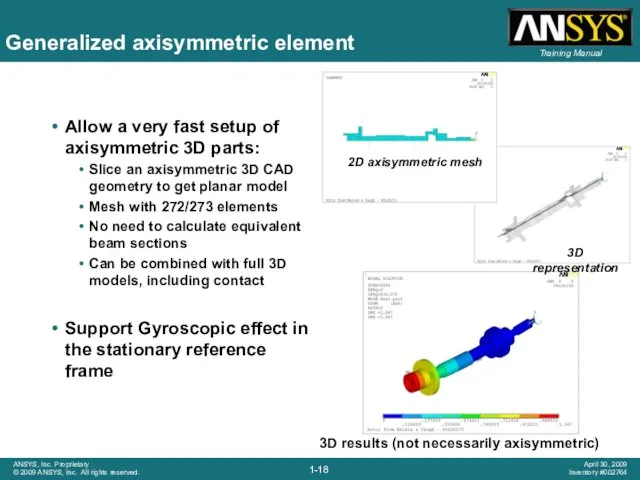 Generalized axisymmetric element Allow a very fast setup of axisymmetric