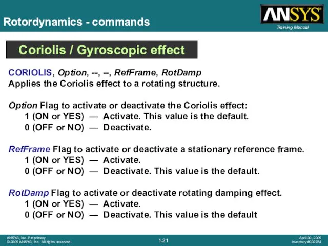 Rotordynamics - commands Coriolis / Gyroscopic effect CORIOLIS, Option, --,