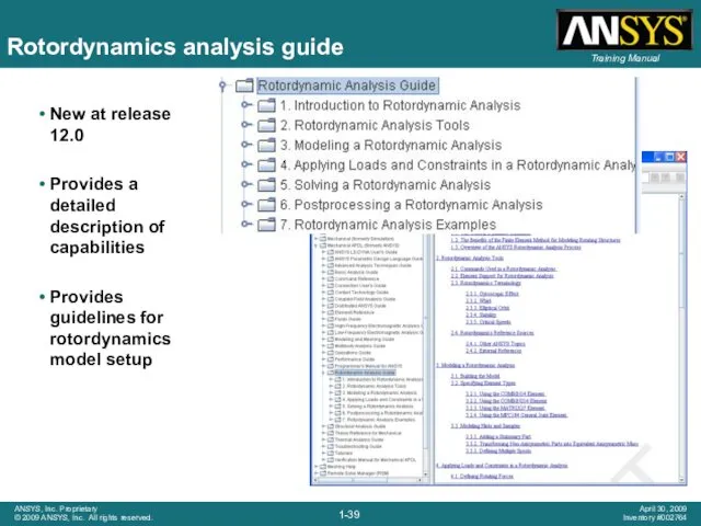 Rotordynamics analysis guide New at release 12.0 Provides a detailed