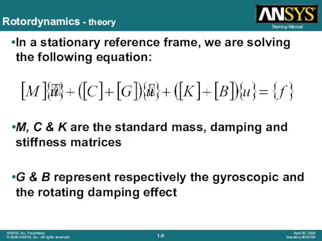Rotordynamics - theory In a stationary reference frame, we are