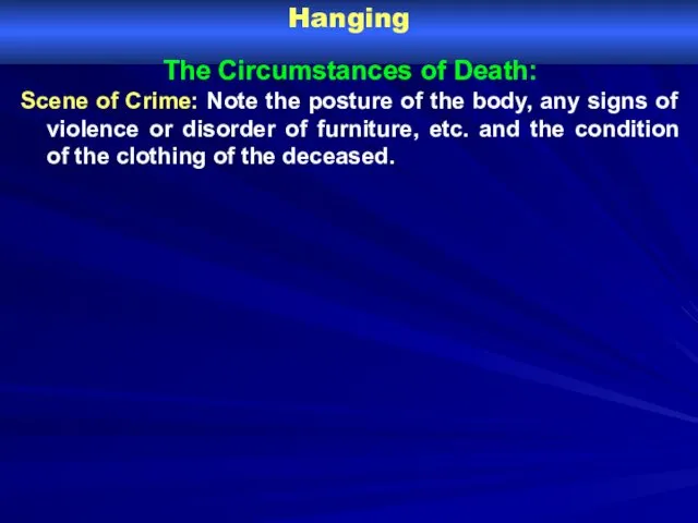 Hanging The Circumstances of Death: Scene of Crime: Note the