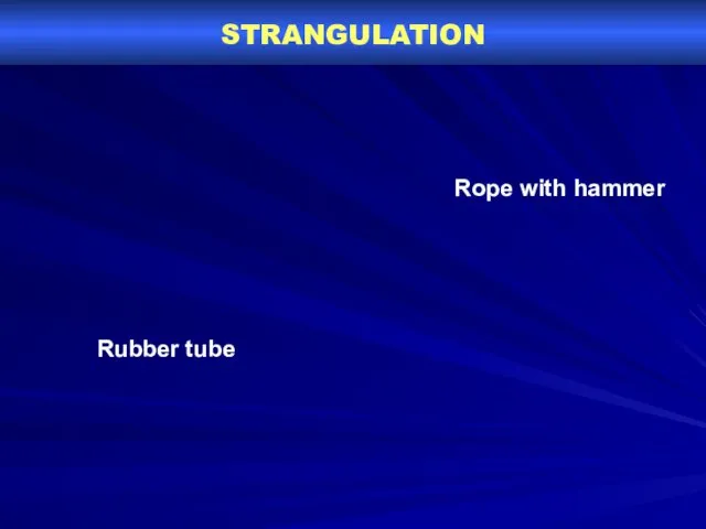 STRANGULATION Rubber tube Rope with hammer