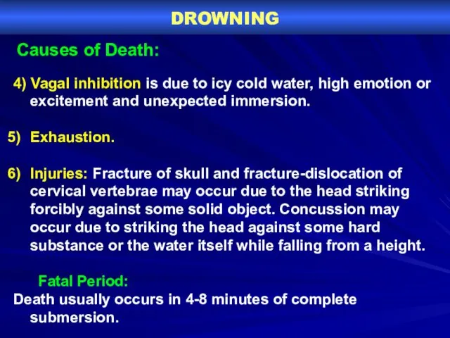 DROWNING Causes of Death: 4) Vagal inhibition is due to