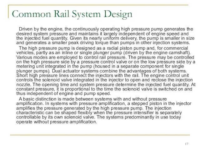 Common Rail System Design Driven by the engine, the continuously