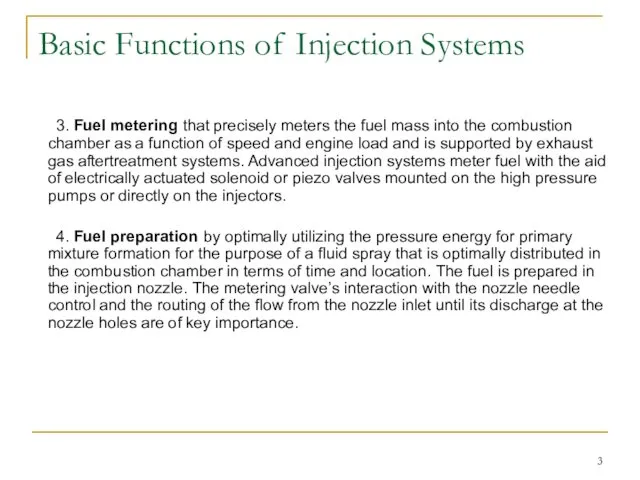 Basic Functions of Injection Systems 3. Fuel metering that precisely