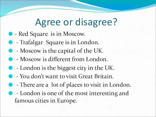 Agree or disagree? - Red Square is in Moscow. -