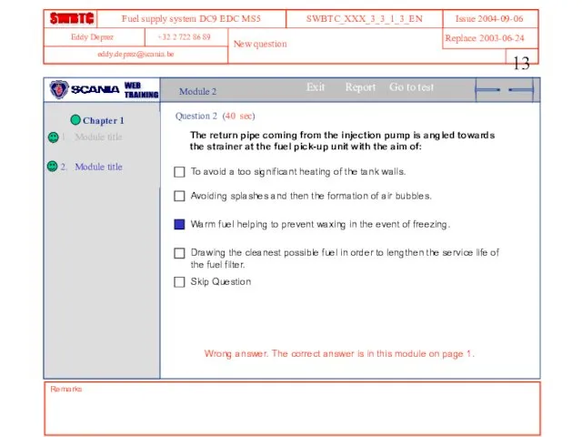 Module 2 Question 2 (40 sec) The return pipe coming