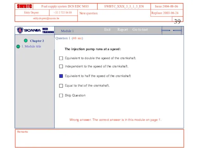 Module 1 Question 1 (40 sec) The injection pump runs