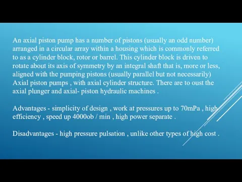 An axial piston pump has a number of pistons (usually