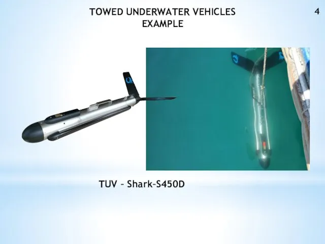 TOWED UNDERWATER VEHICLES EXAMPLE TUV – Shark–S450D