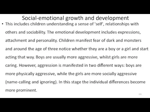 Social-emotional growth and development This includes children understanding a sense