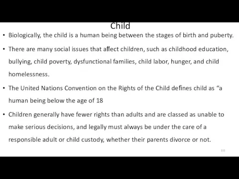 Child Biologically, the child is a human being between the