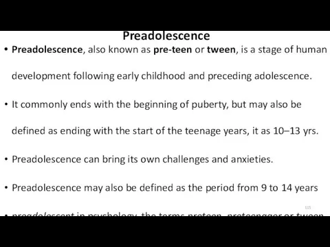 Preadolescence Preadolescence, also known as pre-teen or tween, is a