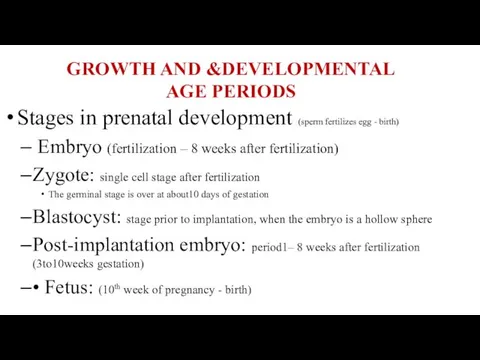 GROWTH AND &DEVELOPMENTAL AGE PERIODS Stages in prenatal development (sperm