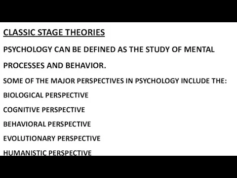 CLASSIC STAGE THEORIES PSYCHOLOGY CAN BE DEFINED AS THE STUDY
