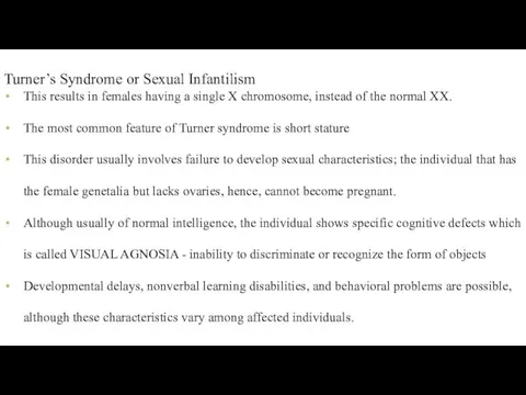 Turner’s Syndrome or Sexual Infantilism This results in females having