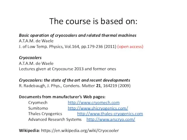 The course is based on: Basic operation of cryocoolers and