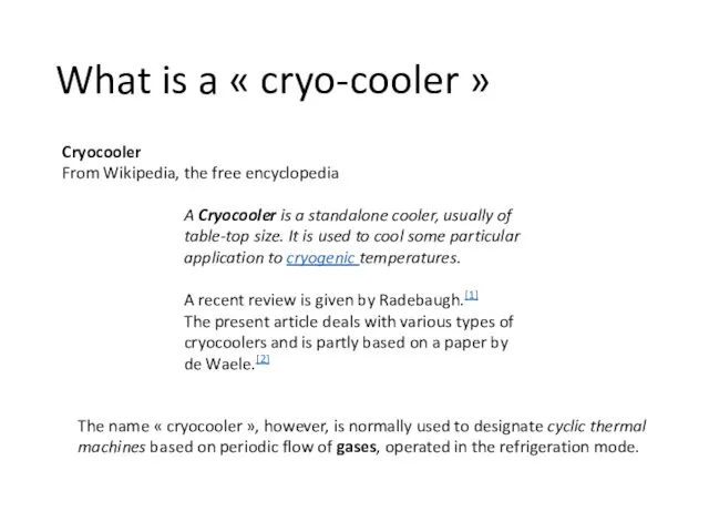 What is a « cryo-cooler » A Cryocooler is a