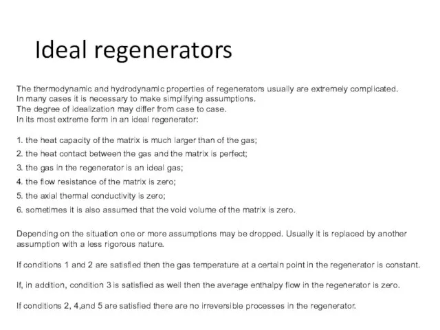 Ideal regenerators The thermodynamic and hydrodynamic properties of regenerators usually