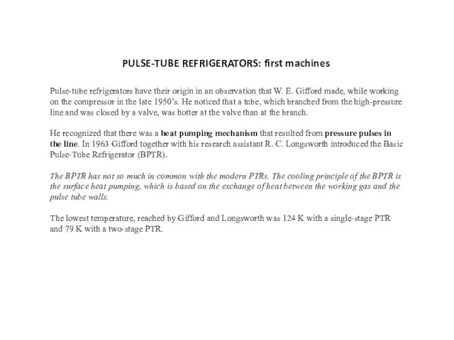 Pulse-tube refrigerators have their origin in an observation that W.